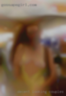 Decent couples nude looking, and like to have fun.
