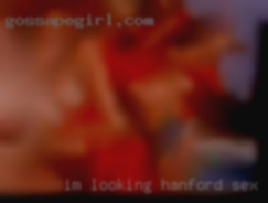 I'm looking for men to Hanford sex ads play with. I'm looking for men to Hanford sex ads play with.